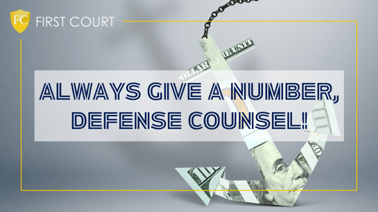 Always Give a Number, Defense Counsel!
